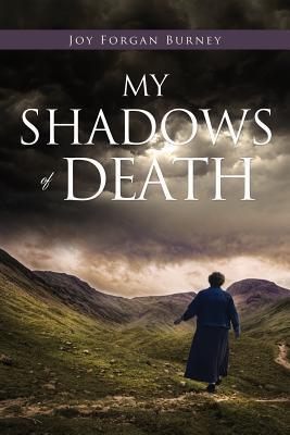 My Shadows of Death - Joy Forgan Burney