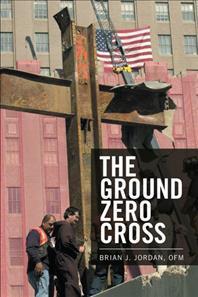 The Ground Zero Cross - Ofm Brian J. Jordan