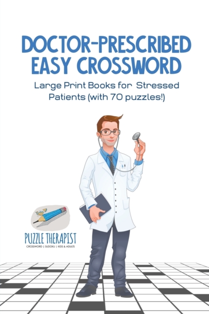 Doctor-Prescribed Easy Crossword Large Print Books for Stressed Patients (with 70 puzzles!) - Puzzle Therapist