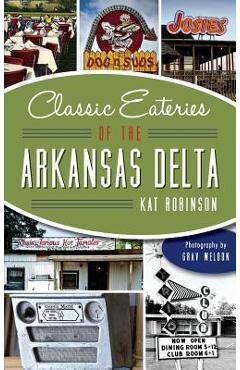 Coperta cărții 'Classic Eateries of the Arkansas Delta - Kat Robinson'
