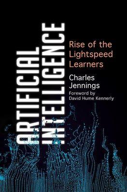 Artificial Intelligence: Rise of the Lightspeed Learners - Charles Jennings