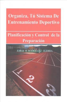 Coperta cărții 'Sistema de Entrenamiento Deportivo: Planificación Y Control de la Preparación - Jorge Rafael Rodriguez'