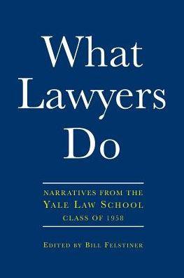 What Lawyers Do - Bill Felstiner