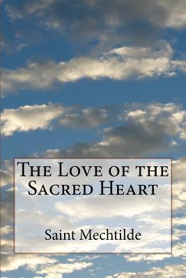 The Love of the Sacred Heart - Saint Mechtilde