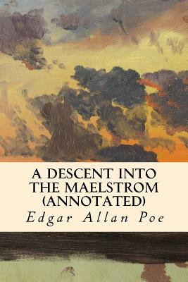 A Descent into the Maelstrom (annotated) - Edgar Allan Poe