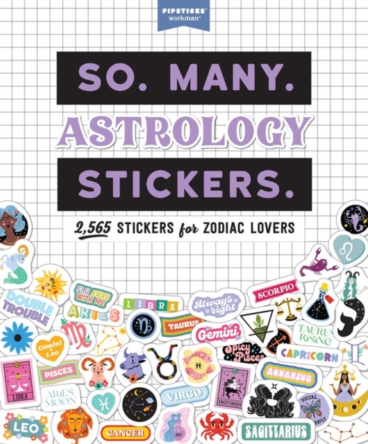 So. Many. Astrology Stickers.: 2,565 Stickers for Zodiac Lovers - Pipsticks(r)+workman(r)
