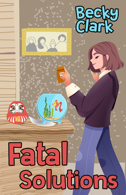 Fatal Solutions - Becky Clark