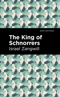Coperta cărții 'The King of Schnorrers - Israel Zangwill'