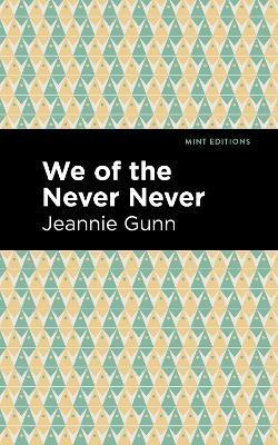 We of the Never Never - Jeannie Gunn