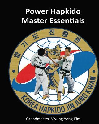Power Hapkido Master Essentials - Jung H. Kim