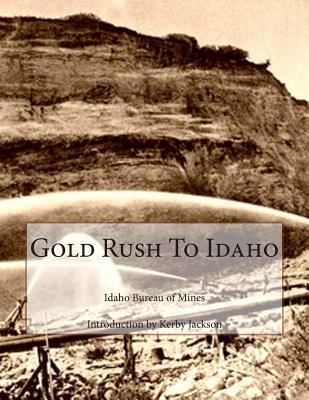 Gold Rush To Idaho - Kerby Jackson