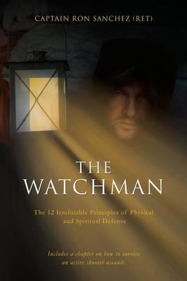 The Watchman - Captain Ron Sanchez (ret)