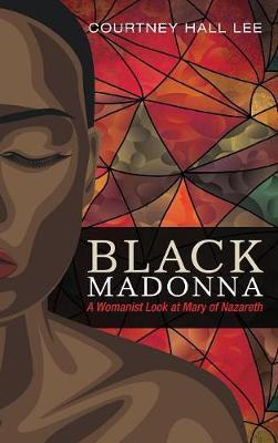 Black Madonna - Courtney Hall Lee