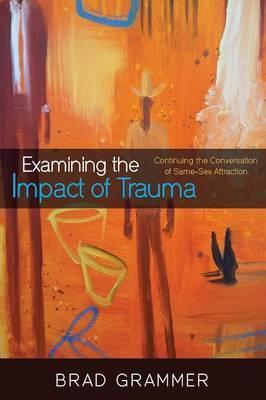 Examining the Impact of Trauma - Brad Grammer