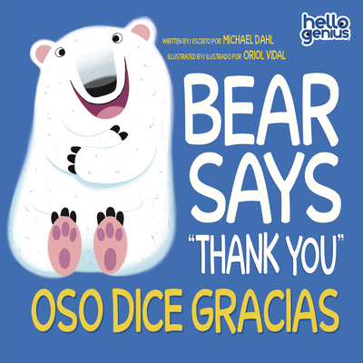 Bear Says Thank You/Oso Dice Gracias - Michael Dahl