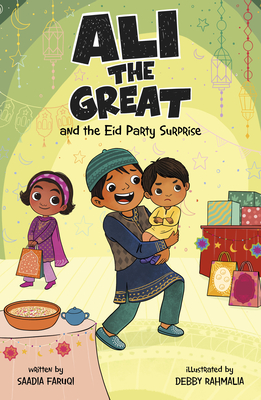 Ali the Great and the Eid Party Surprise - Saadia Faruqi