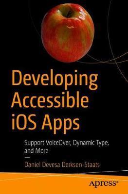 Developing Accessible IOS Apps: Support Voiceover, Dynamic Type, and More - Daniel Devesa Derksen-staats