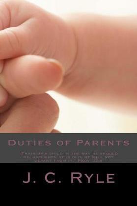 Duties of Parents - J. C. Ryle