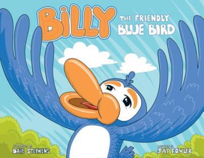 Billy the Friendly Blue Bird - Jay Fowler