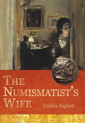 The Numismatist's Wife - Dahlia Japhet
