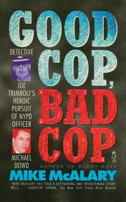 Good Cop, Bad Cop: Joseph Trimboli Vs Michael Dowd and the NY Police Department - Mike Mcalary