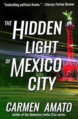 The Hidden Light of Mexico City - Carmen Amato