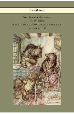 Coperta cărții 'The Arthur Rackham Fairy Book - A Book of Old Favourites with New Illustrations - Various'