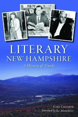 Literary New Hampshire: A History & Guide - Gary Crooker