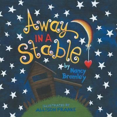 Away in a Stable - Nancy Bromley