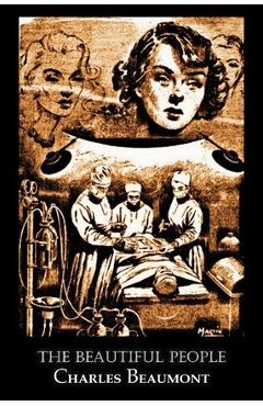 Coperta cărții 'The Beautiful People by Charles Beaumont, Science Fiction, Adventure - Charles Beaumont'
