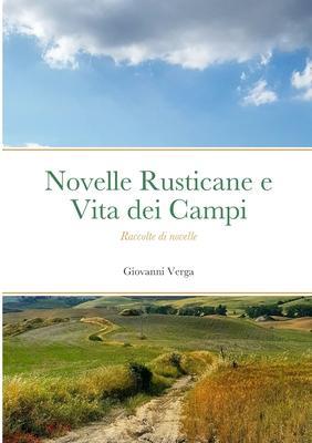 Novelle Rusticane e Vita dei Campi - Raccolte di novelle - Giovanni Verga