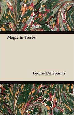 Magic in Herbs - Leonie De Sounin