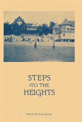Steps to the Heights - Helen Putnam Shaver