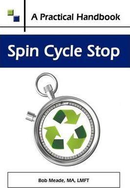 Spin Cycle Stop: A Practical Handbook on Domestic Violence Awareness - Ma Lmft Meade