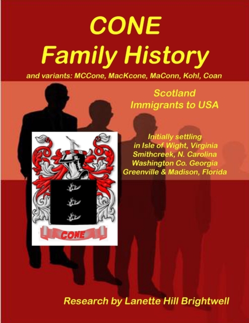 The CONE FAMILY HISTORY and its Variants such as MacCone, Kohn, Koen Coen, etc. - Lanette Hill
