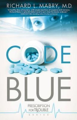 Code Blue: Prescription for Trouble Series #1 - Richard L. Mabry
