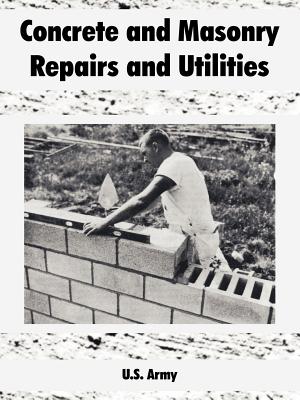 Coperta cărții 'Concrete and Masonry Repairs and Utilities - U. S. Army'