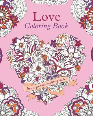 Love Coloring Book: Images You Will Completely Fall for - Tansy Willow