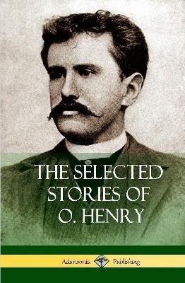 The Selected Stories of O. Henry (Hardcover) - O. Henry
