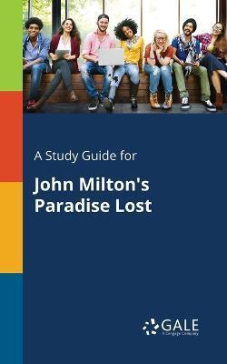 A Study Guide for John Milton's Paradise Lost - Cengage Learning Gale
