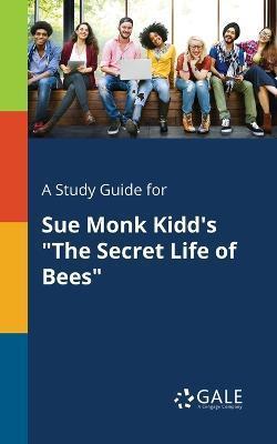 A Study Guide for Sue Monk Kidd's 