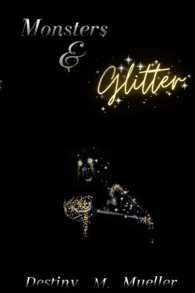 Monsters and Glitter - Destiny Mueller
