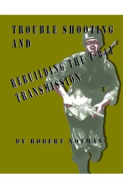 Poza produsului Trouble Shooting And Rebuilding The T-84J Transmission - Robert Notman