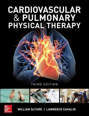 Cardiovascular and Pulmonary Physical Therapy, Third Edition - William Deturk