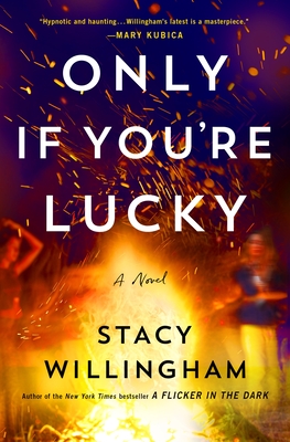 Only If You're Lucky - Stacy Willingham