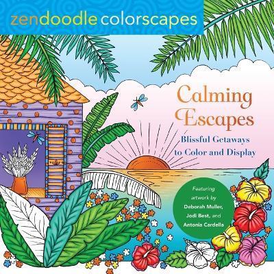 Zendoodle Colorscapes: Calming Escapes: Blissful Getaways to Color and Display - Deborah Muller