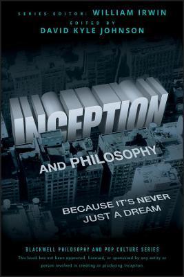 Inception Philosophy - David Kyle Johnson