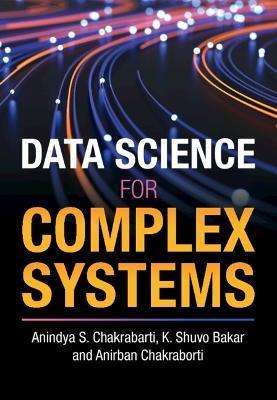 Data Science for Complex Systems - Anindya S. Chakrabarti
