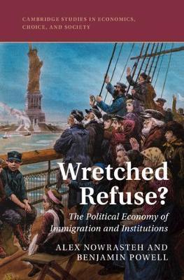 Wretched Refuse?: The Political Economy of Immigration and Institutions - Alex Nowrasteh