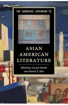 Poza produsului The Cambridge Companion to Asian American Literature - Crystal Parikh